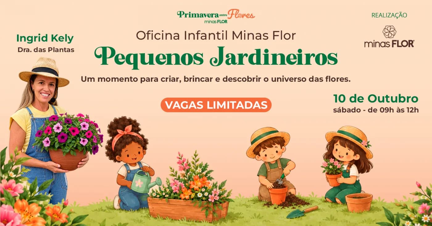 Oficina Infantil - Pequenos Jardineiros - Primavera entre Flores| Minas Flor