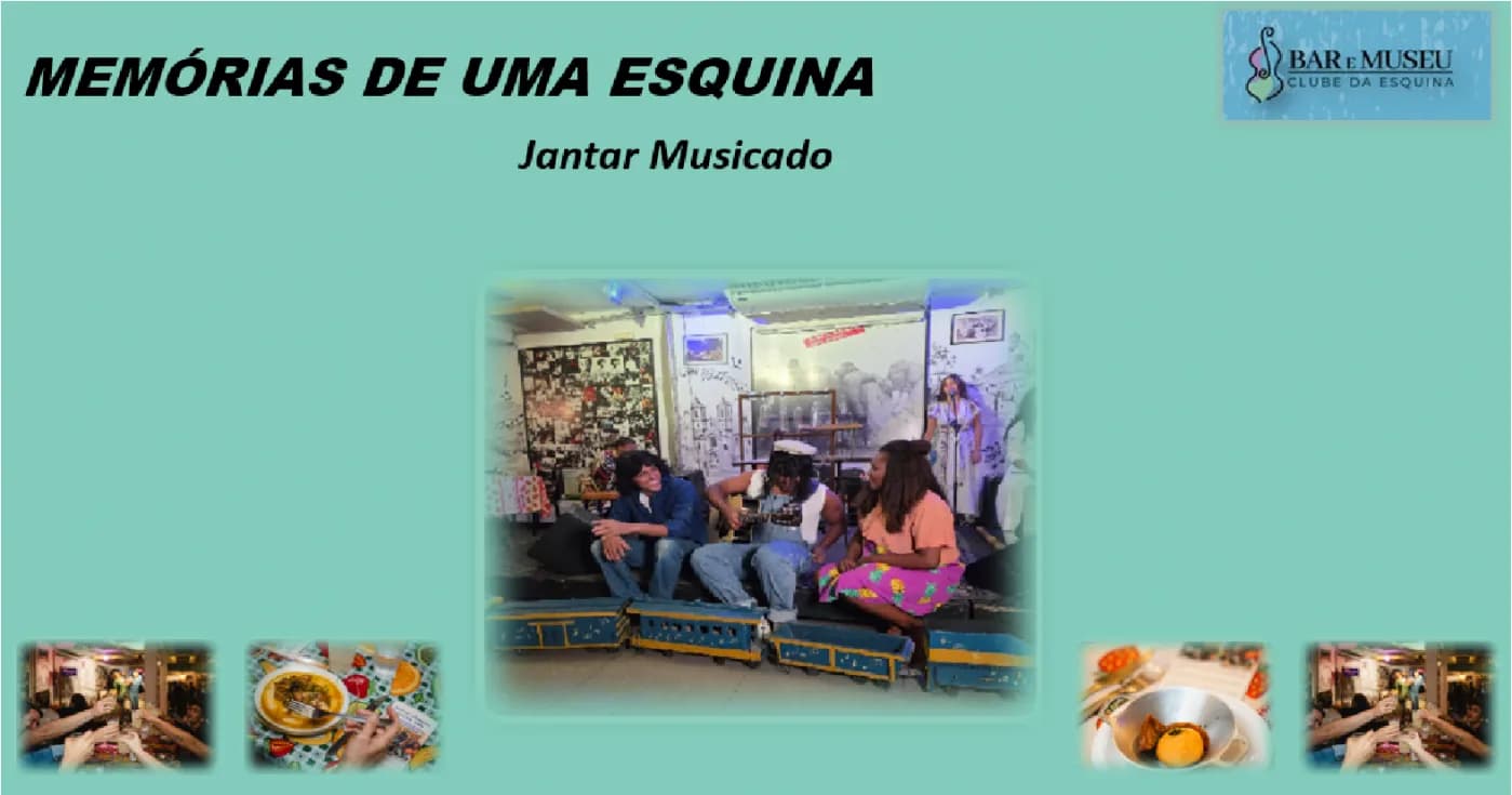 JANTAR MUSICADO - MEMÓRIAS DE UMA ESQUINA - Clube da Esquina